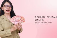 Aplikasi Pinjaman Online yang Cepat Cair